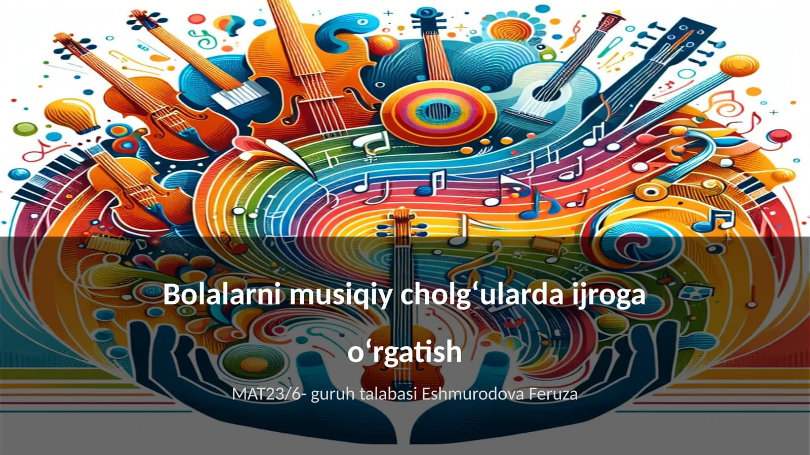 Bolalarni musiqiy cholgʻularda ijroga oʻrgatish