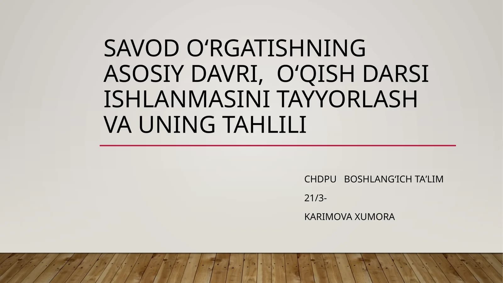 Savod o’rgatishning asosiy davri, o’qish darsi Ishlanmasini tayyorlash va uning tahlili