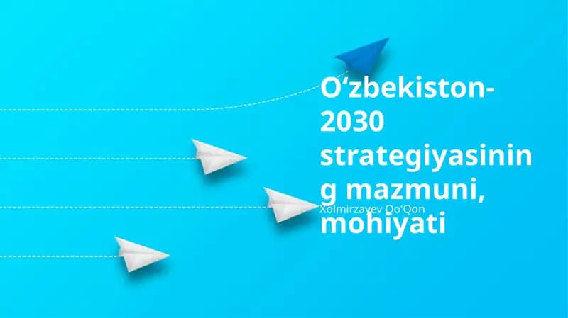 О‘zbekiston-2030 strategiyasining mazmuni, mohiyati