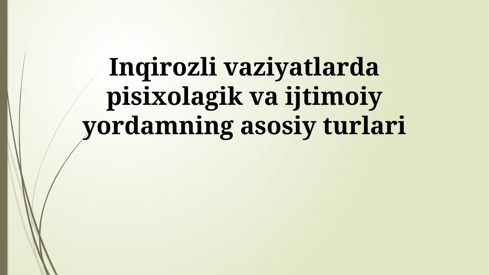 Inqirozli vaziyatlarda pisixolagik va ijtimoiy yordamning asosiy turlari