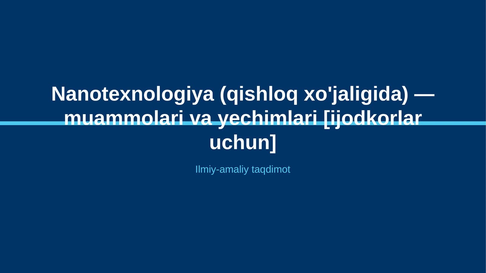 Nanotexnologiya (qishloq xo'jaligida) — muammolari va yechimlari [ijodkorlar uchun]