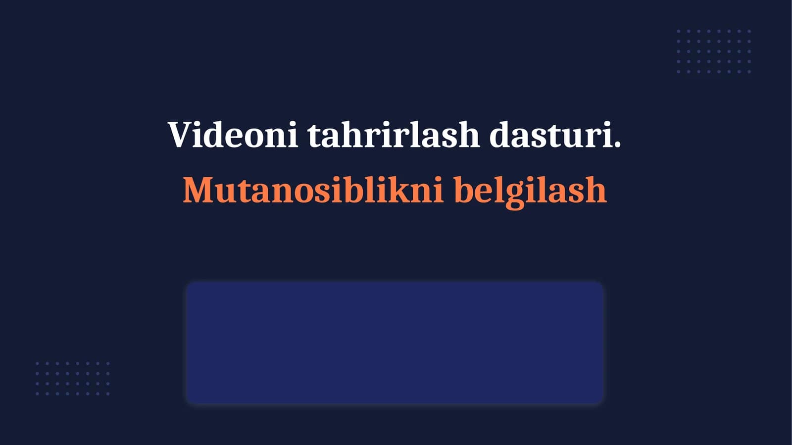Videoni tahrirlash dasturi.