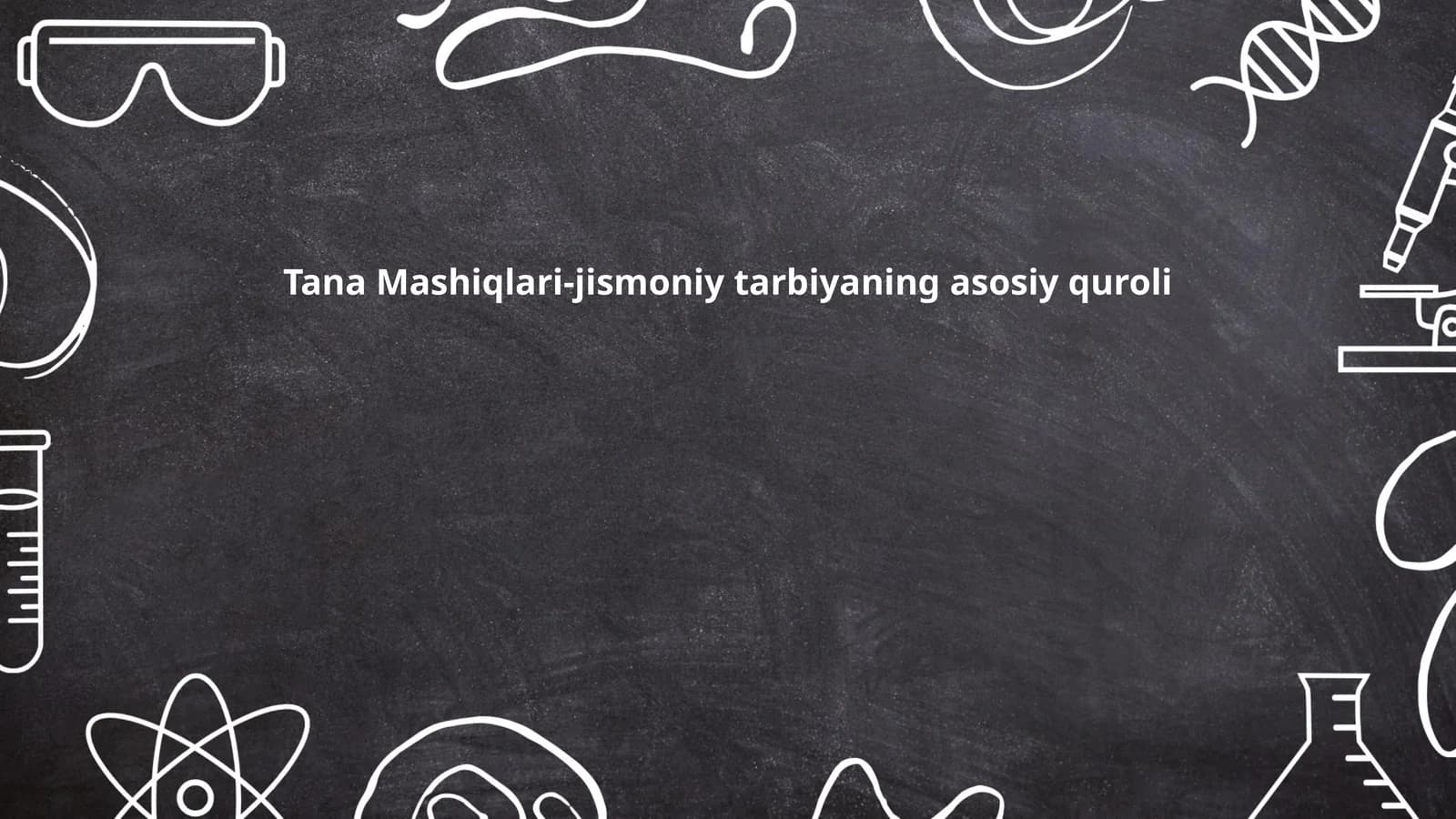 Tana Mashiqlari-jismoniy tarbiyaning asosiy quroli