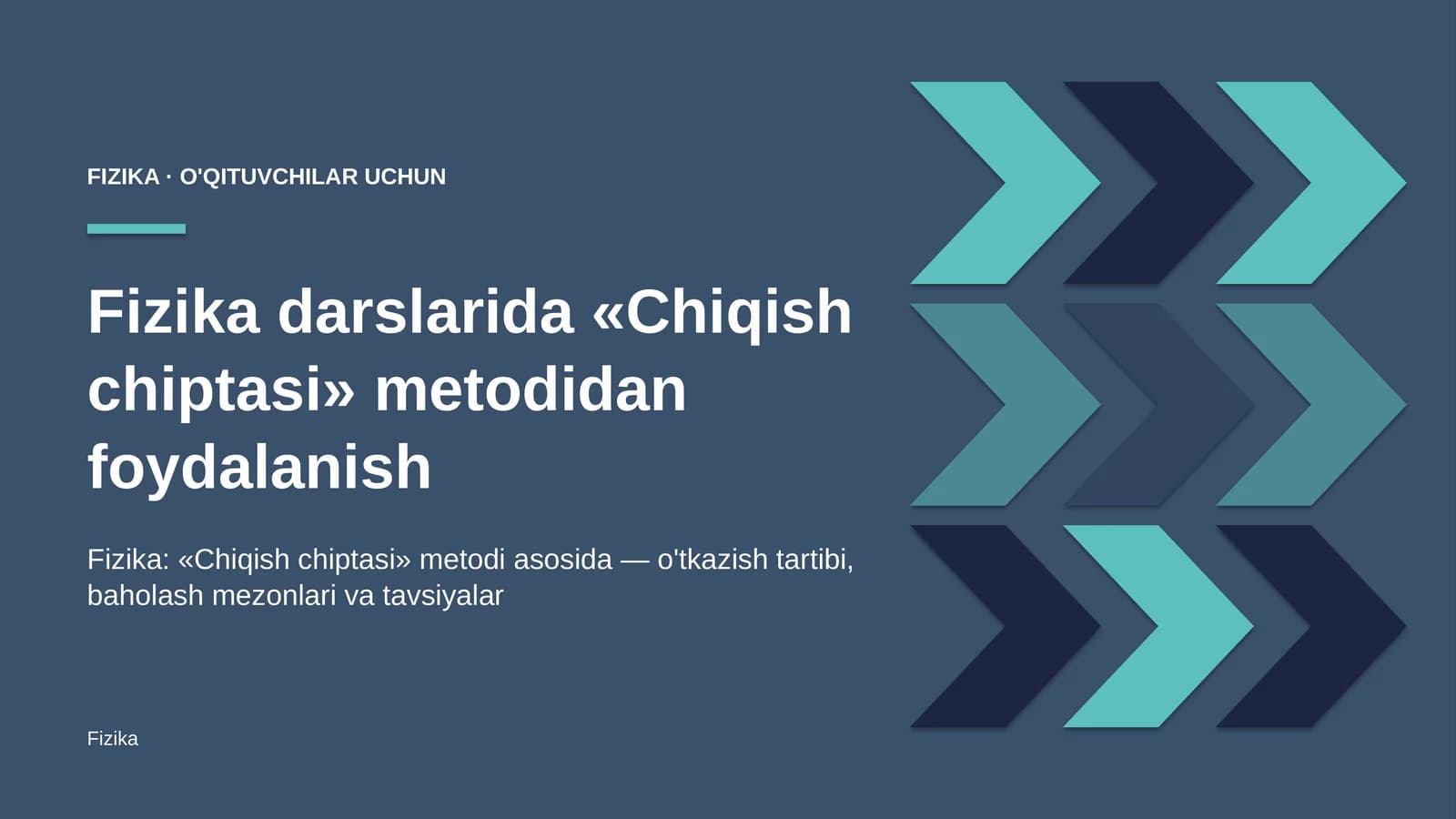 fizika darslarida chiqish chiptasi metodidan foydalanish 1317