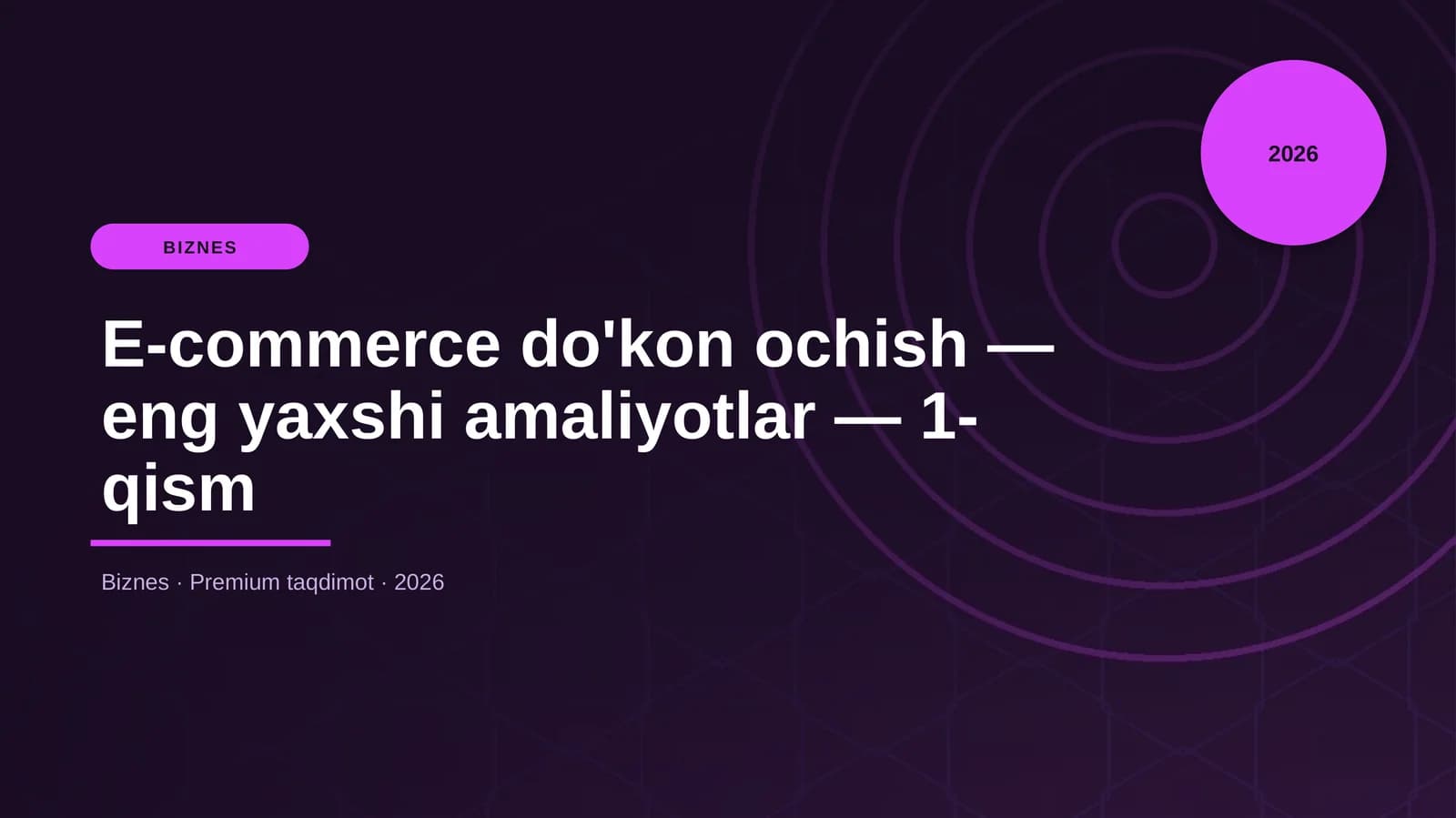 E-commerce do'kon ochish — eng yaxshi amaliyotlar — 1-qism