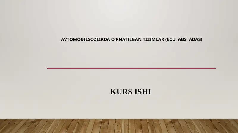 AVTOMOBILSOZLIKDA O‘RNATILGAN TIZIMLAR (ECU, ABS, ADAS) KURS ISHI
