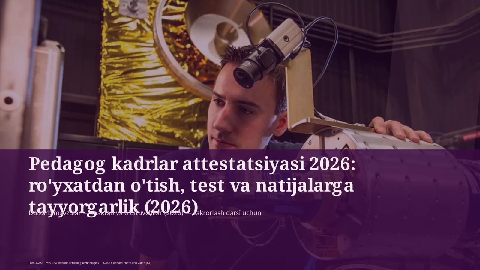 Pedagog kadrlar attestatsiyasi 2026: ro'yxatdan o'tish, test va natijalarga tayyorgarlik