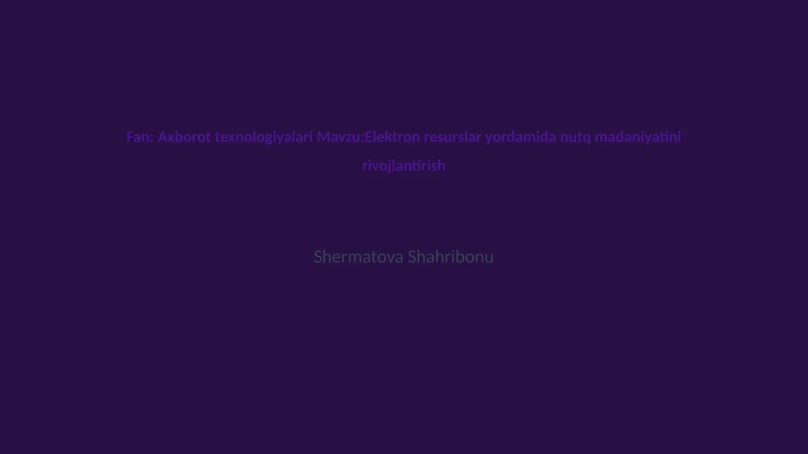 Elektron resurslar yordamida nutq madaniyatini rivojlantirish