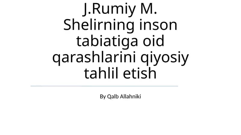 J.Rumiy M. Shelirning inson tabiatiga oid qarashlarini qiyosiy tahlil etish