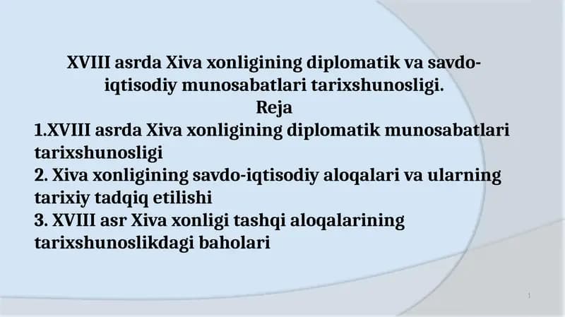 XVIII asrda Xivaxonligining diplomatik vasavdo-iqtisodiy munosabatlar tarix shunosligi
