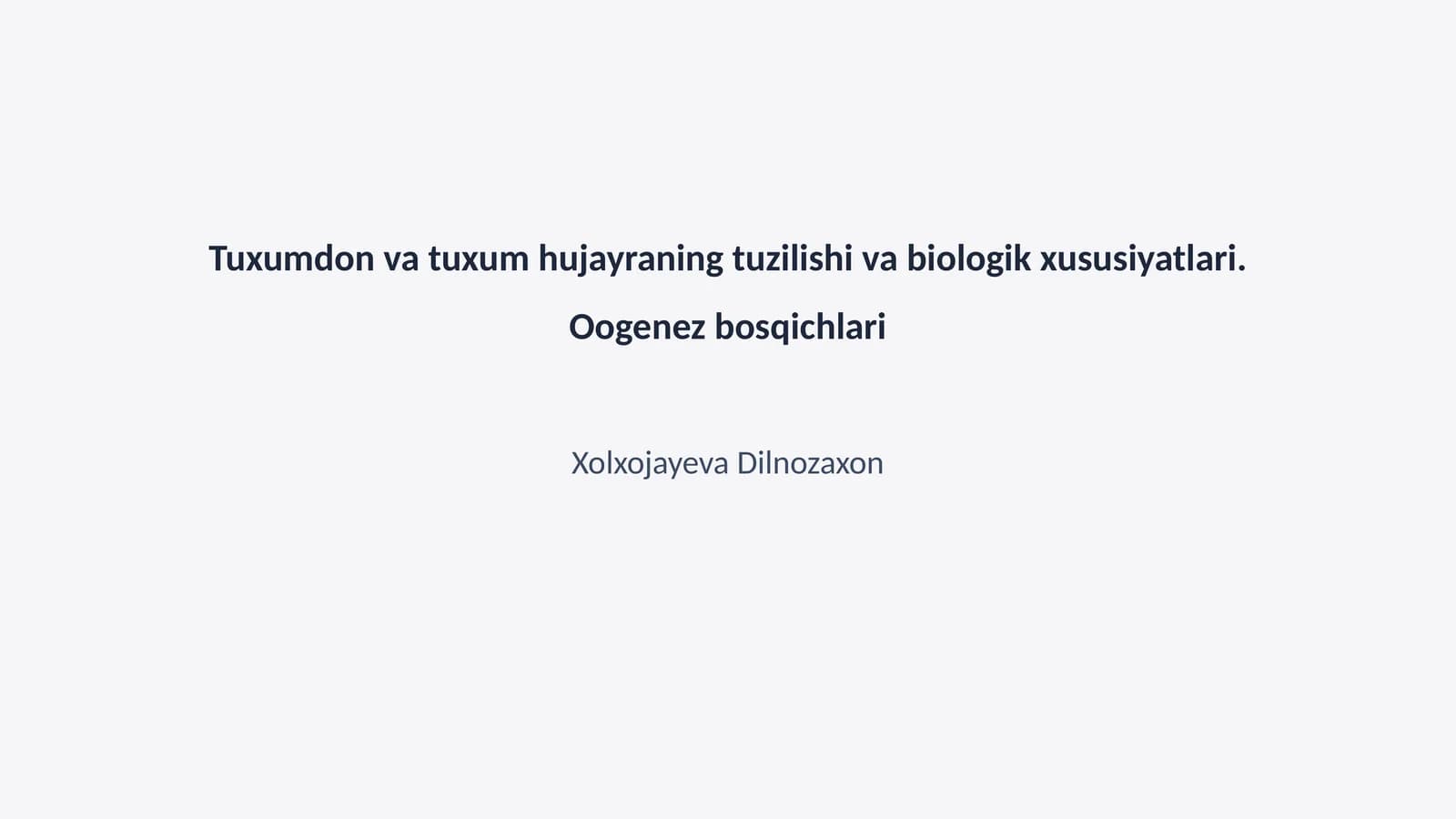 Tuxumdon viloyati va tuxum hujayralarning biologik xususiyatlari
