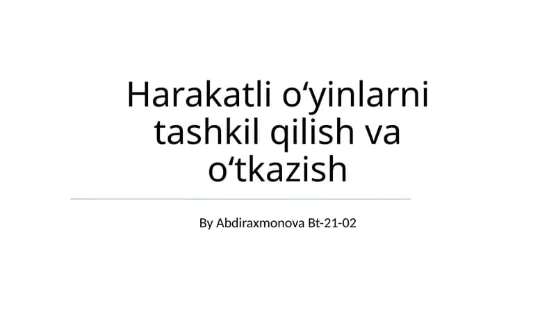 Harakatli oʻyinlarni tashkil qilish va oʻtkazish