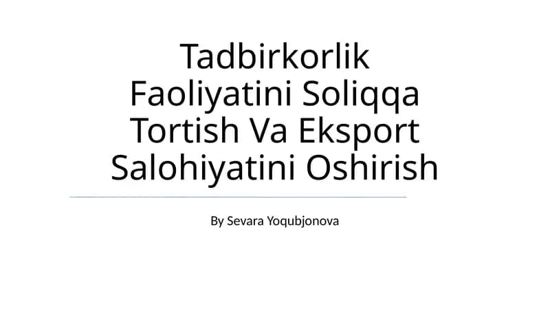 Tadbirkorlik Faoliyatini Soliqqa Tortish Va Eksport Salohiyatini Oshirish