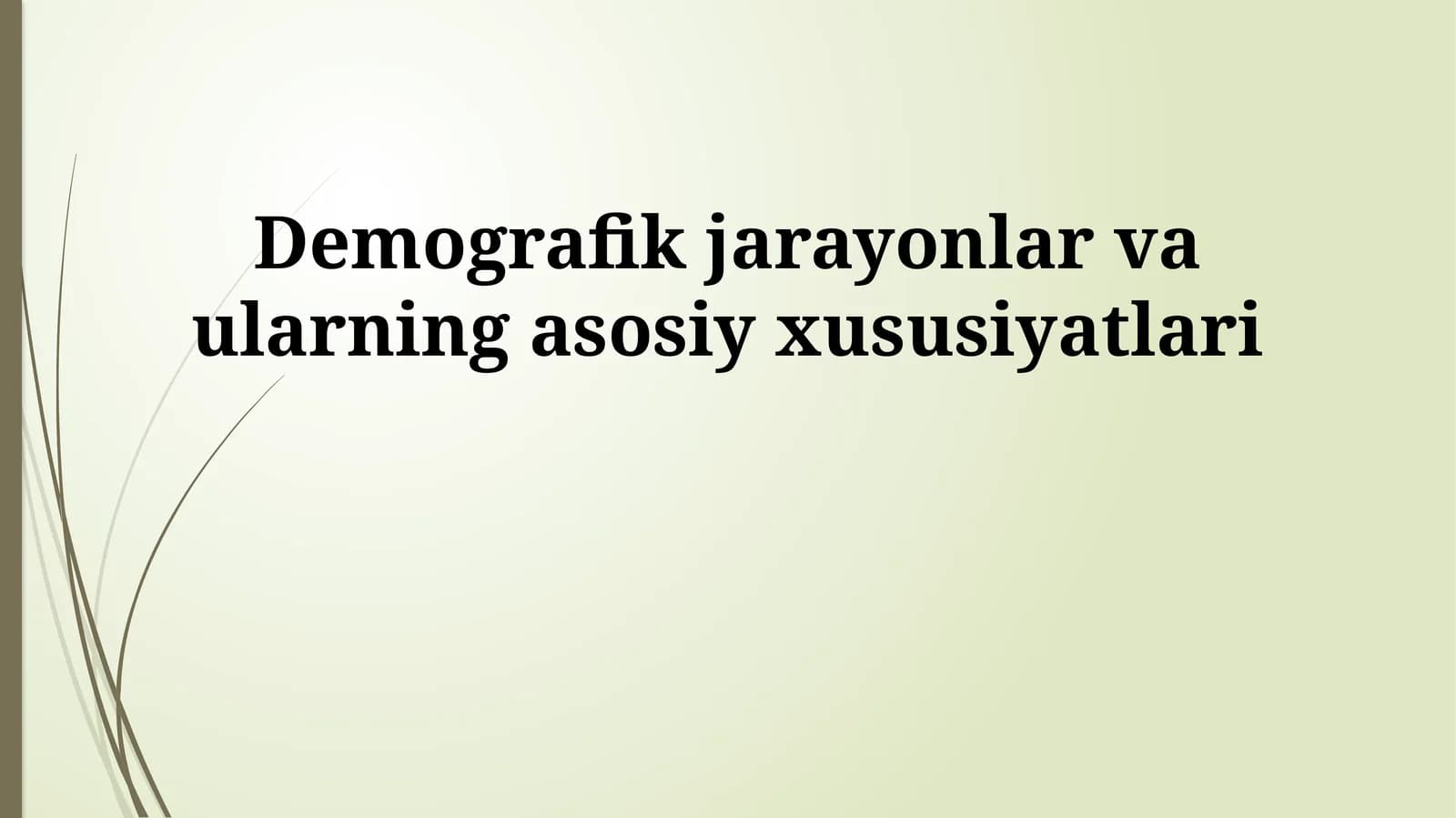 Demografik jarayonlar va ularning asosiy xususiyatlari