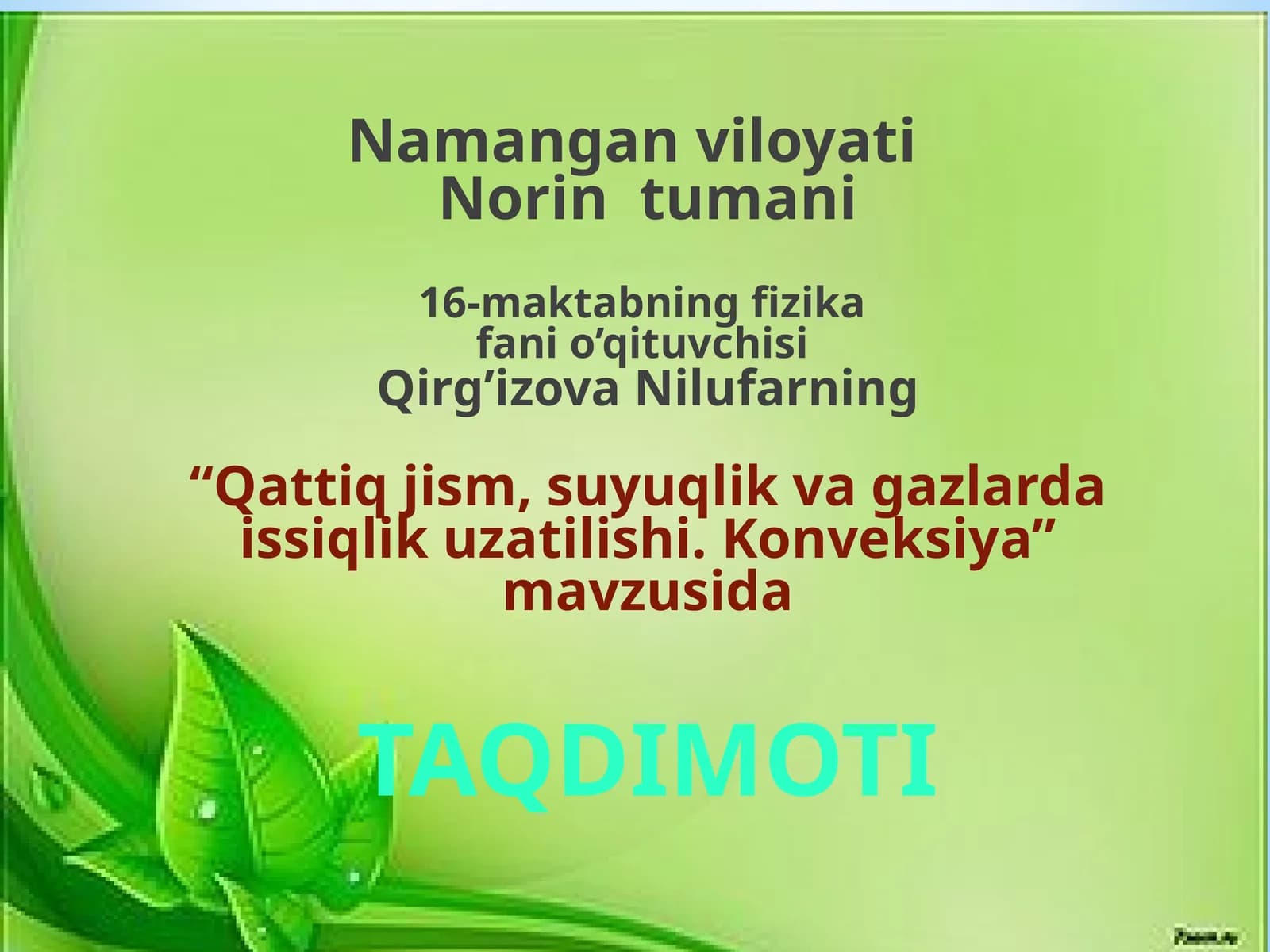 "Qattiq jism, suyuqlik vagazlarda issiqlik uzatilishi. Konveksiya" mavzusida DARS ISHLANMASI