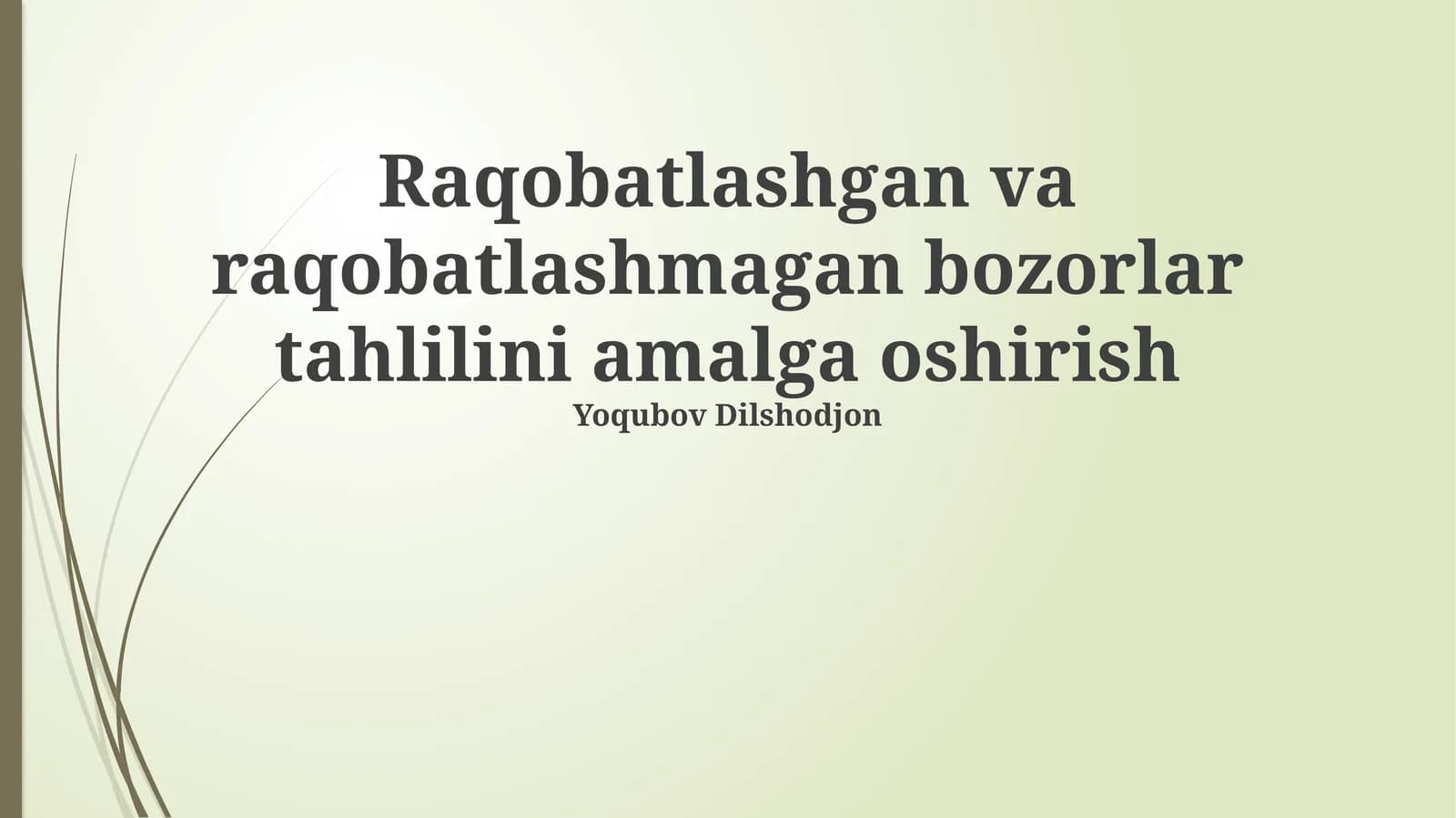 Raqobatlashgan va raqobatlashmagan bozorlar tahlilini amalga oshirish