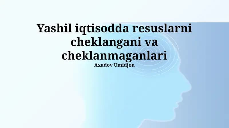 Yashil iqtisodda resurslarni cheklangani va cheklanmaganlari