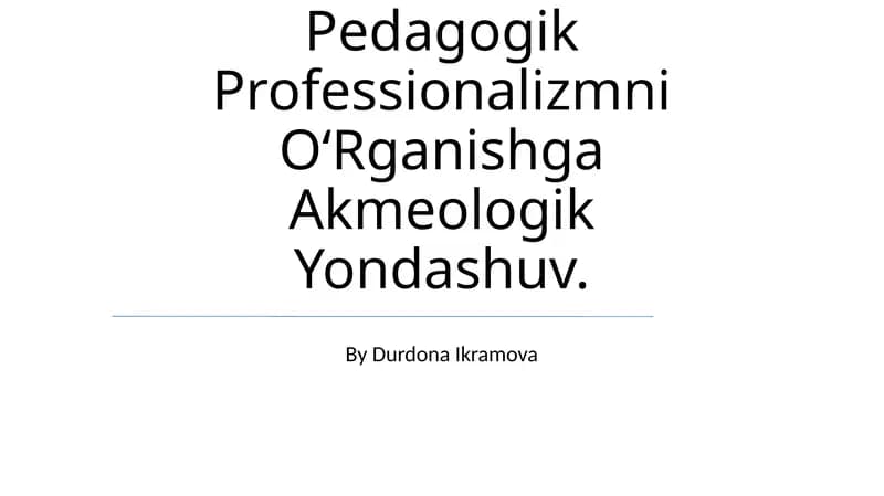 Pedagogik Professionalizmni O‘Rganishga Akmeologik Yondashuv