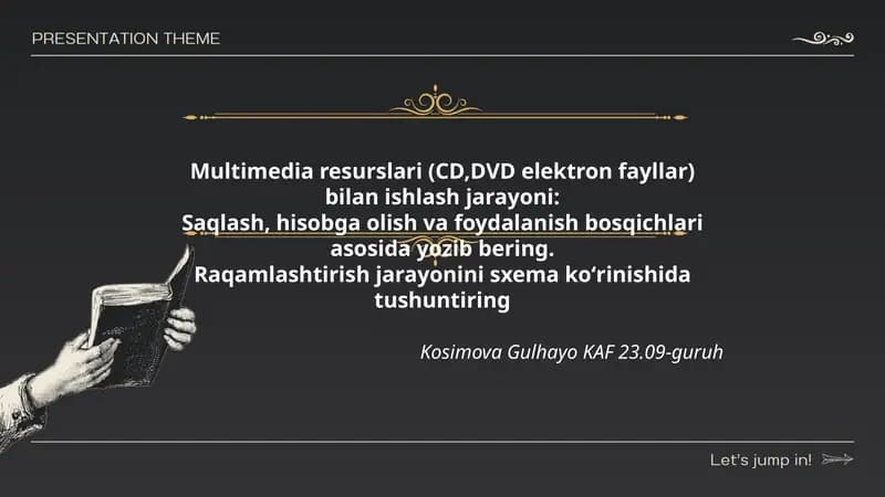 Multimedia resurslari (CD,DVD elektron fayllar) bilan ishlash jarayoni