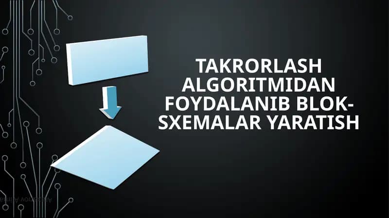 Takrorlash Algoritmi va Blok-sxemalar