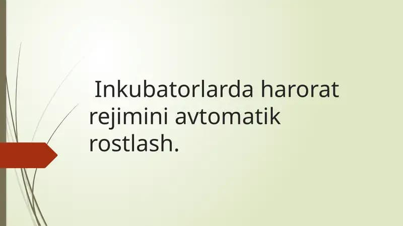 Inkubatorlarda harorat rejimini avtomatik rostlash.