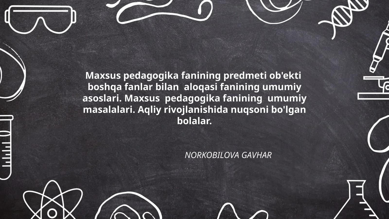 Maxsus pedagogika fanining predmeti ob'ekti boshqa fanlar bilan aloqasi fanining umumiy asoslari