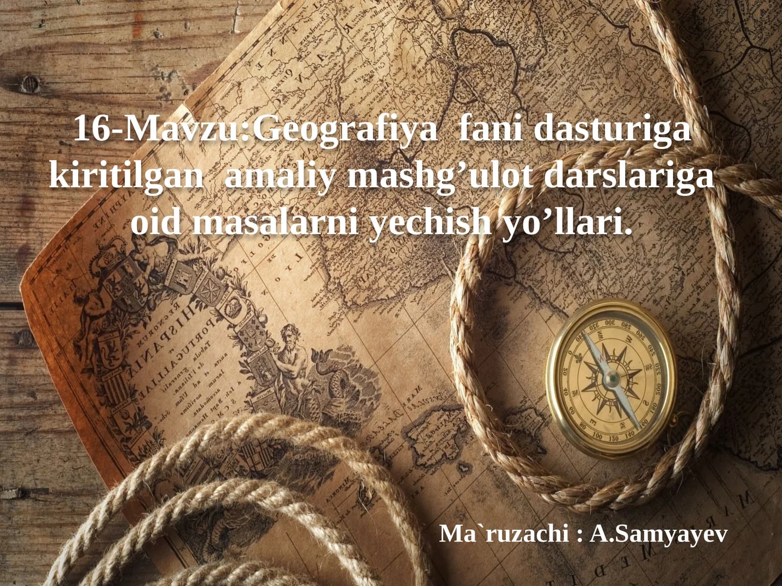 16-Mavzu: Geografiya fanida sturiga kiritilgan amaliy mashg'ulot darslari