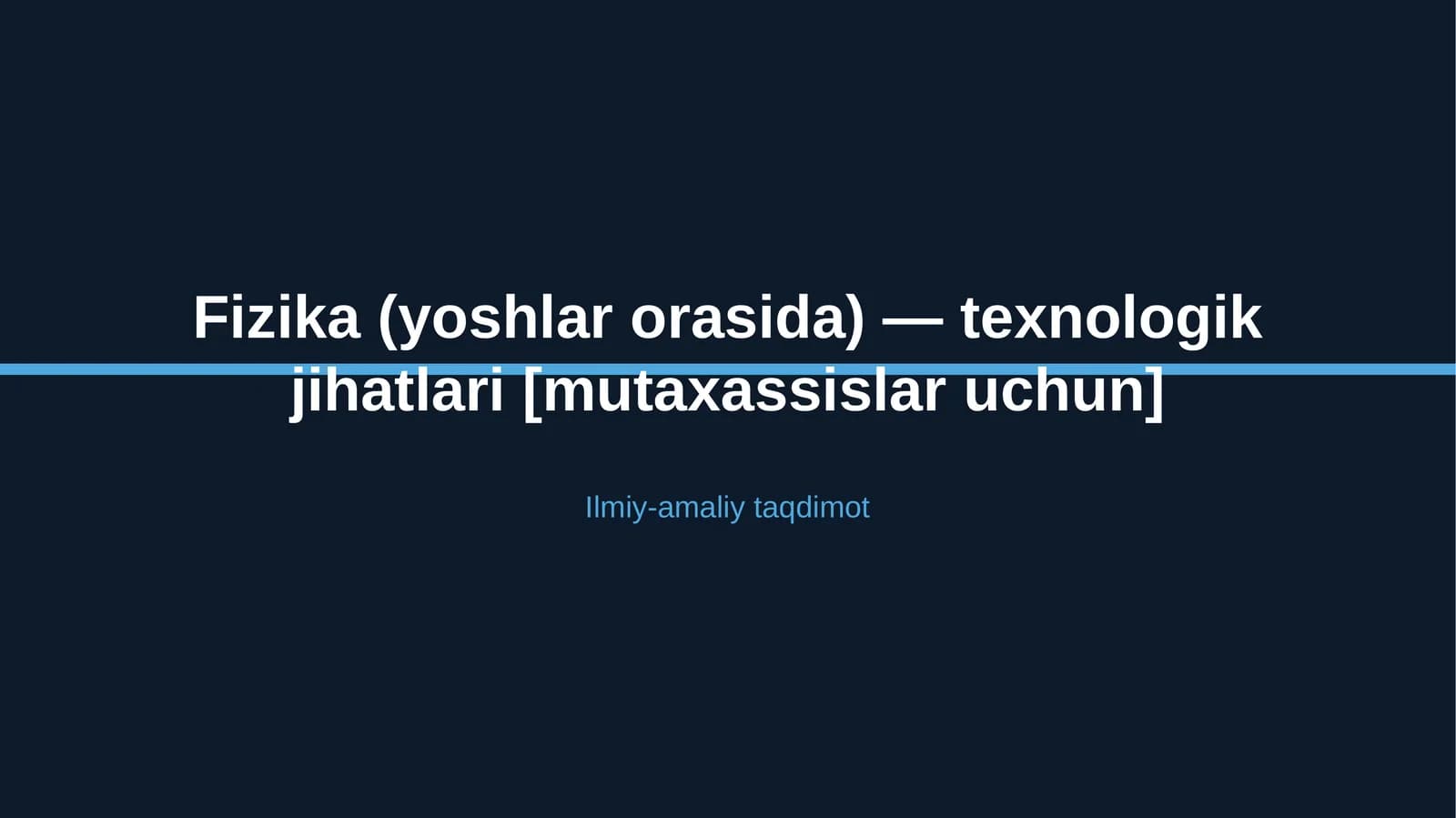Fizika (yoshlar orasida) — texnologik jihatlari [mutaxassislar uchun]