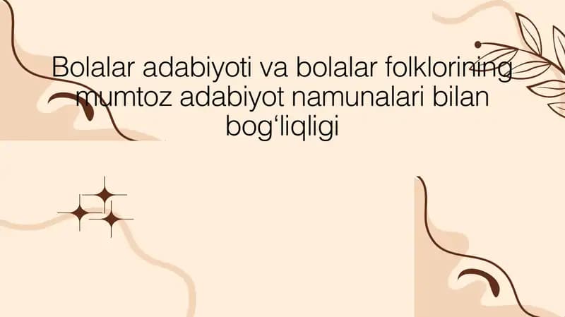 Bolalar adabiyoti va bolalar folklorining mumtoz adabiyot namunalari bilan bogʻliqligi