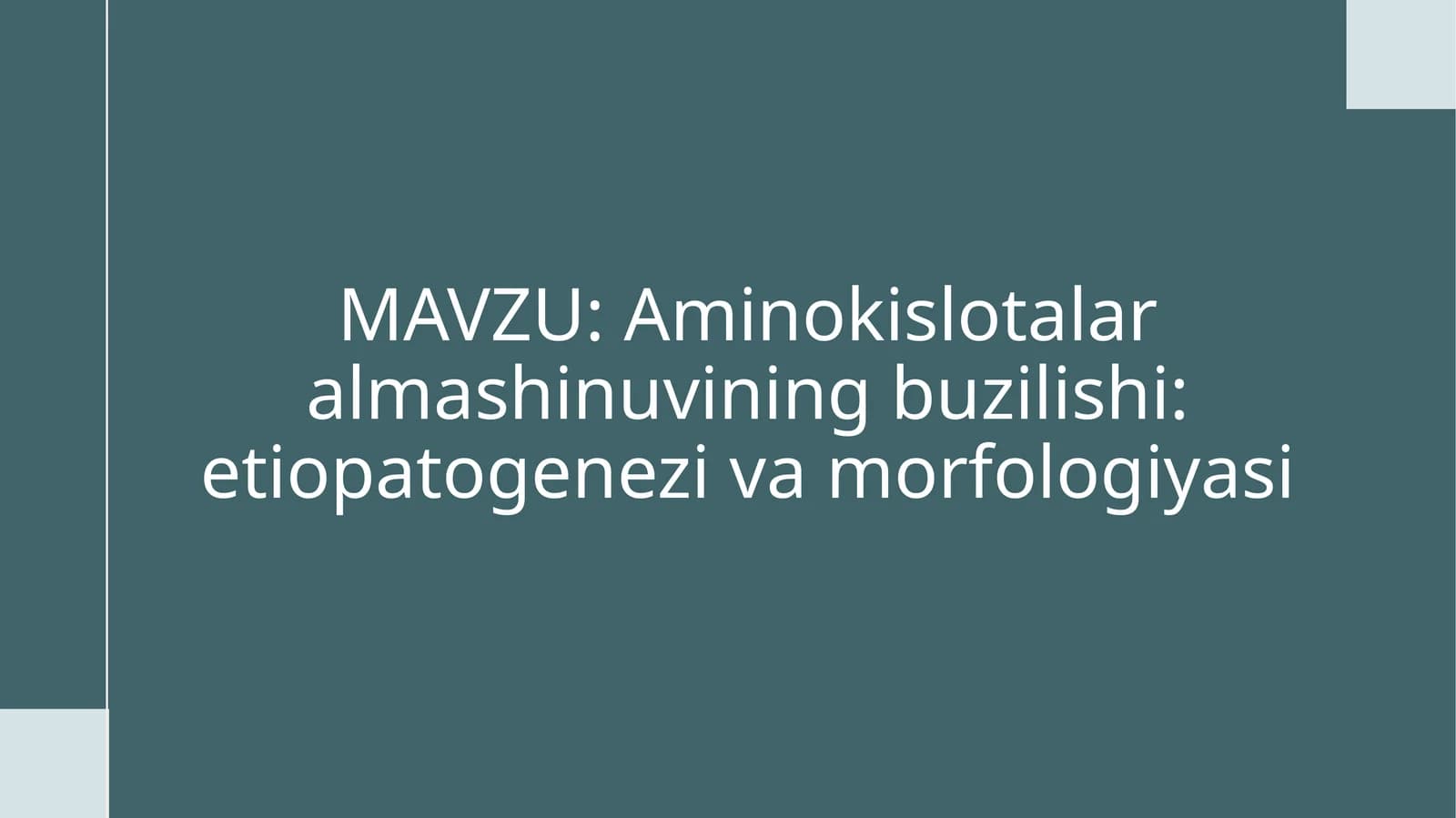 Aminokislotalar almashi nivini buzilishi: etiopatogenezivamorfologiyasi
