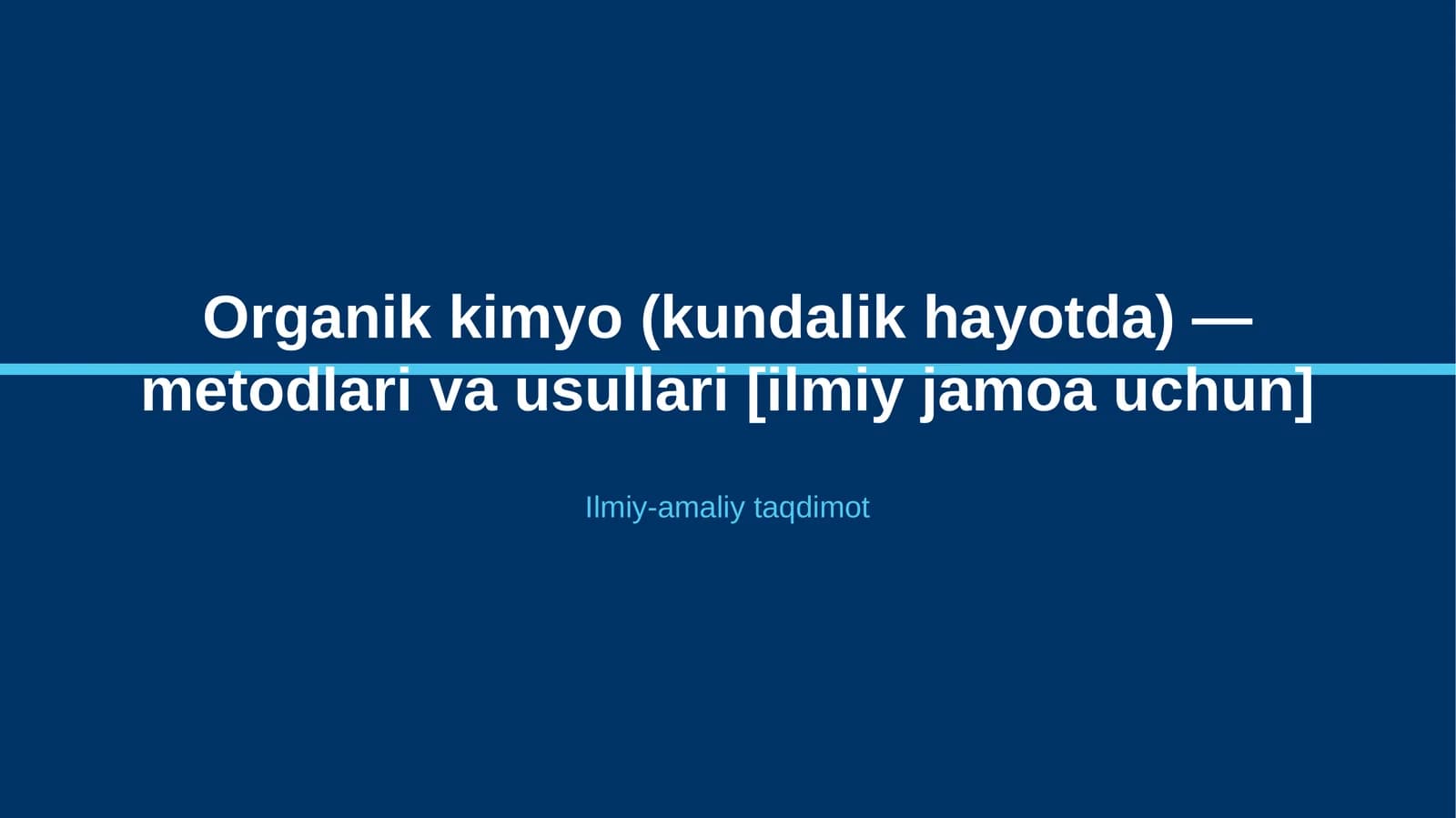 Organik kimyo (kundalik hayotda) — metodlari va usullari [ilmiy jamoa uchun]