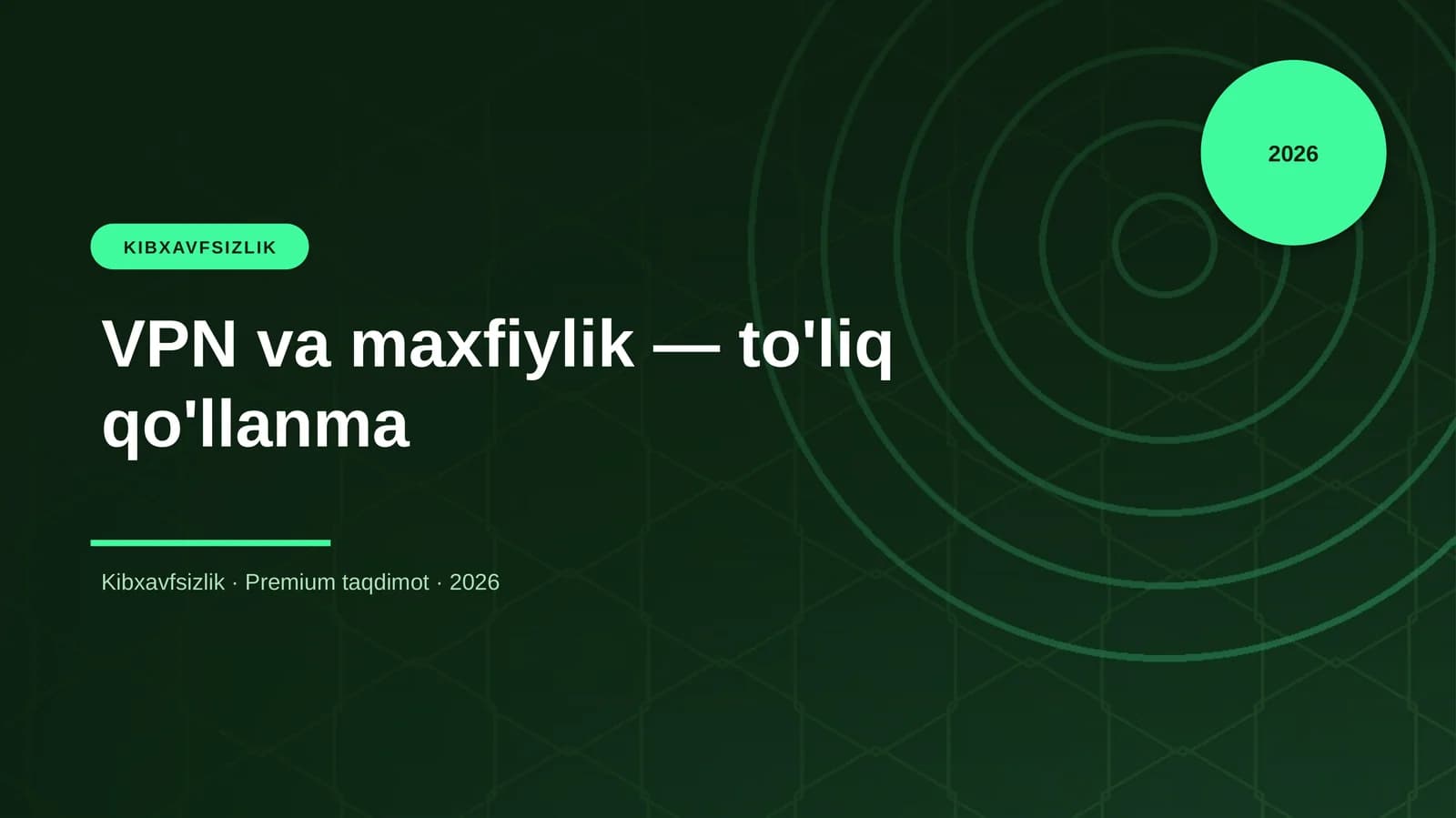 VPN va maxfiylik — to'liq qo'llanma