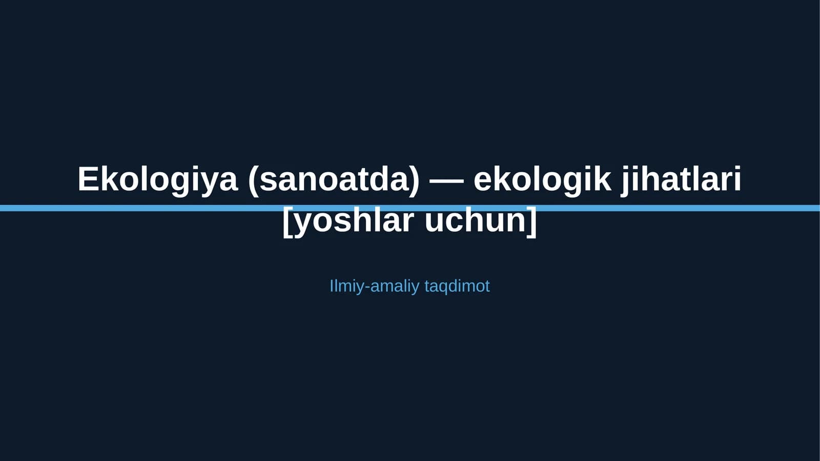 Ekologiya (sanoatda) — ekologik jihatlari [yoshlar uchun]