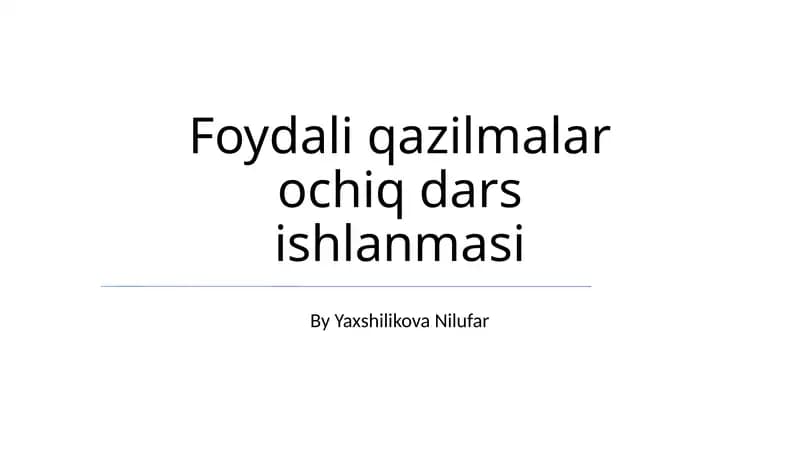 Foydali qazilmalar ochiq dars ishlanmasi