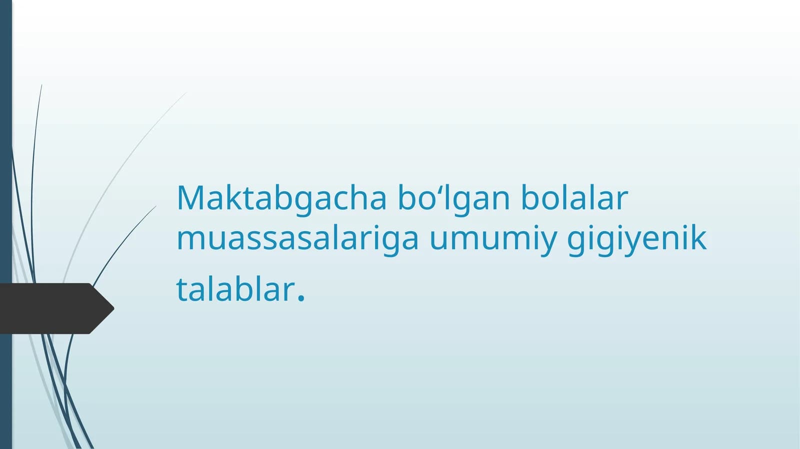 Maktabgacha bo‘lgan bolalar muassasalariga umumiy gigiyenik talablar