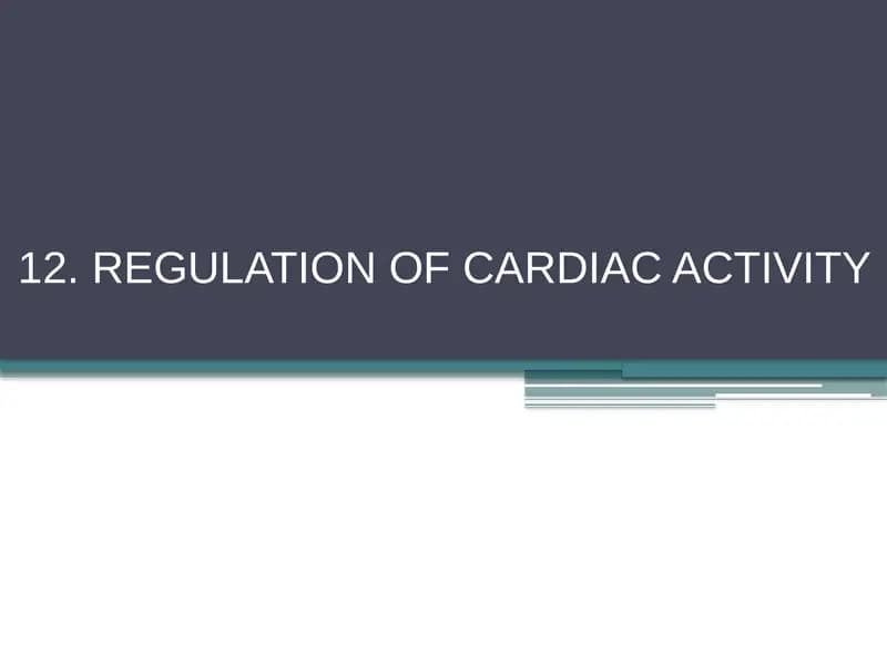 REGULATION OF CARDIAC ACTIVITY