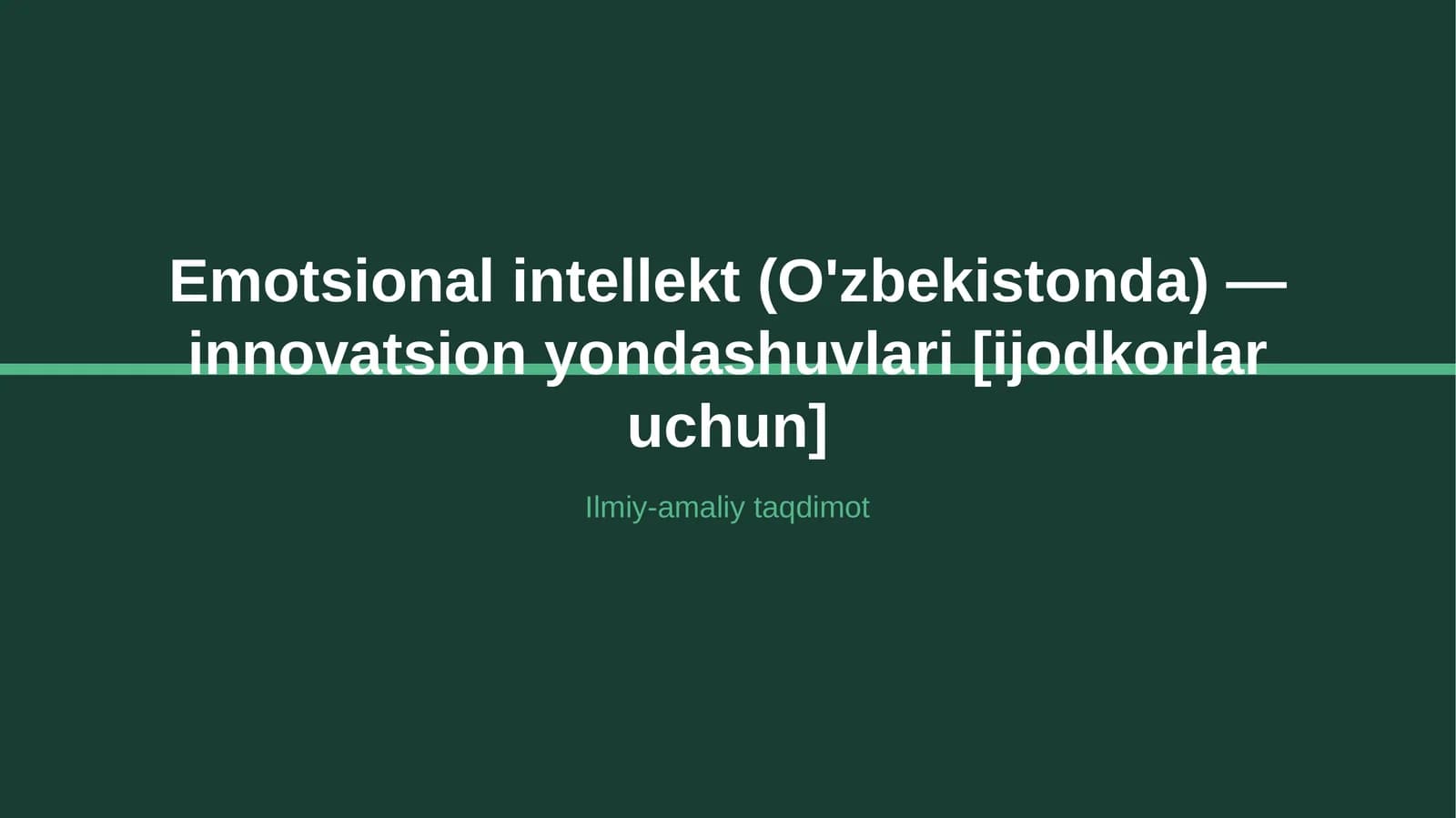 Emotsional intellekt (O'zbekistonda) — innovatsion yondashuvlari [ijodkorlar uchun]