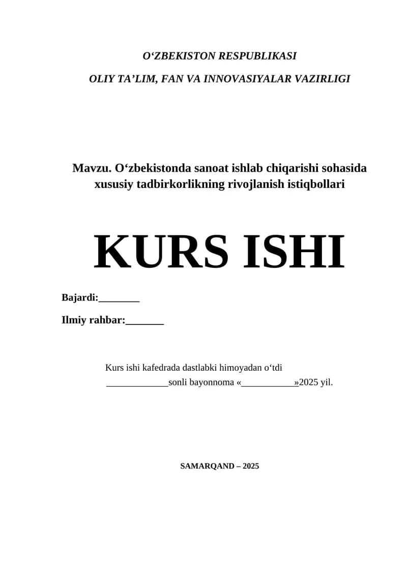 “O‘zbekistonda sanoat ishlab chiqarishi sohasida xususiy tadbirkorlikning rivojlanish istiqbollari” mavzusida ilmiy ish