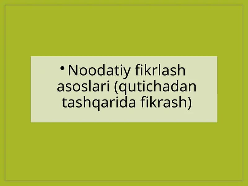 Noodatiy fikrlashning mazmuni va mohiyati