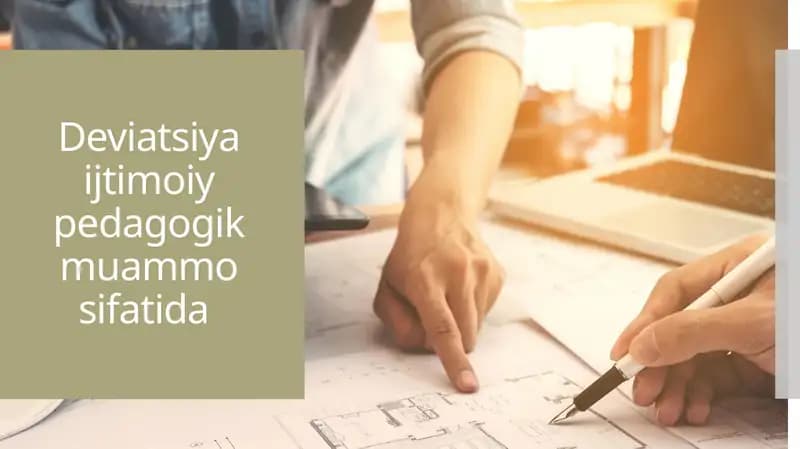 Umumiy pedagogika Deviatsiya ijtimoiy pedagogik muammo sifatida mustaqil ish
