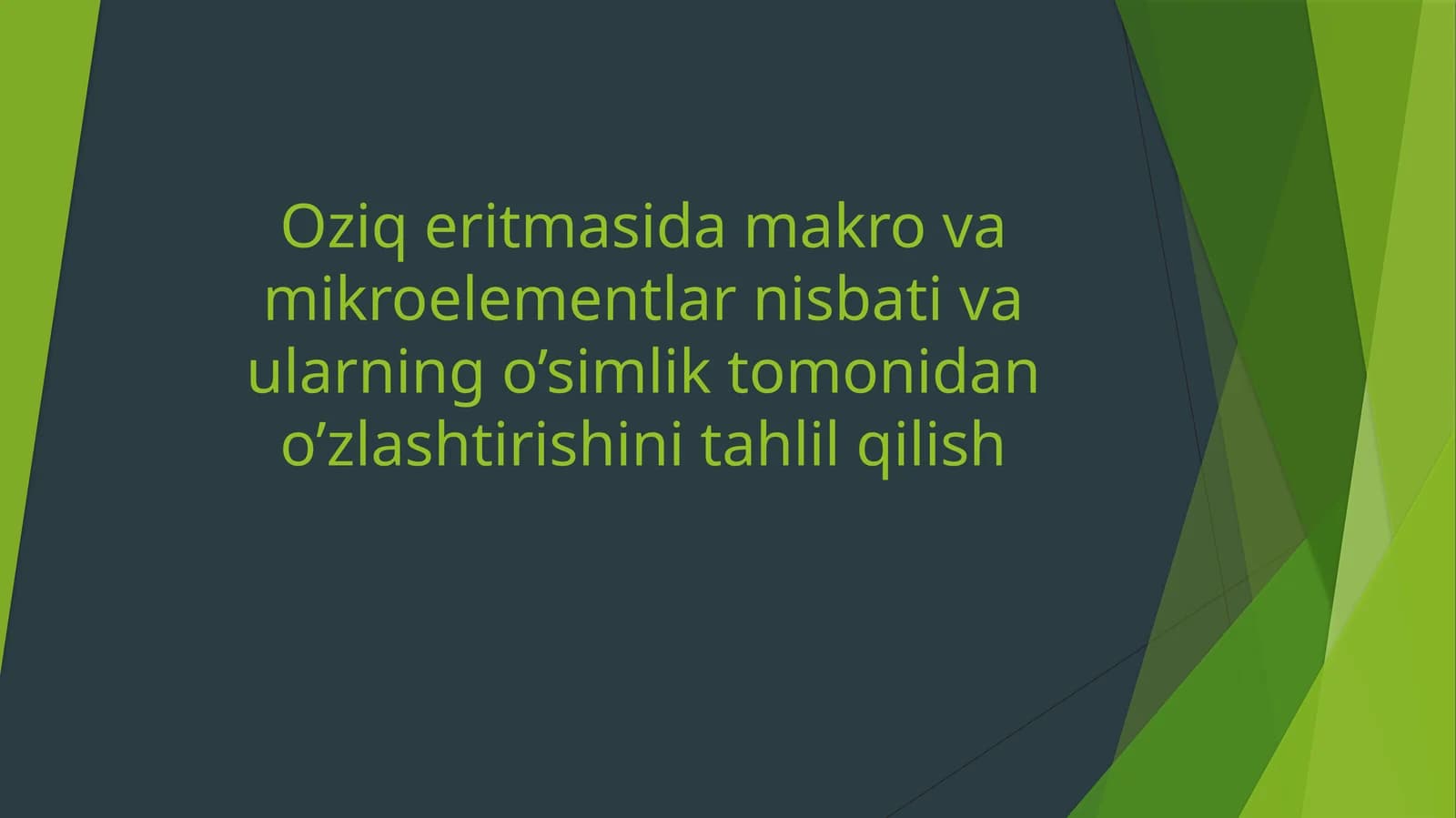 Oziq eritmasida makro va mikroelementlar nisbati va ularning o’simlik tomonidan o’zlashtirishini tahlil qilish