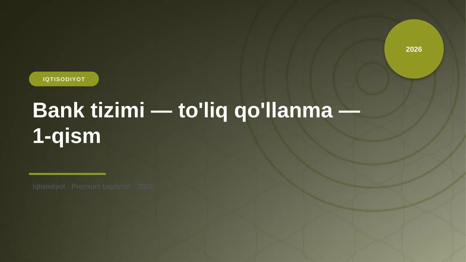 Bank tizimi — to'liq qo'llanma — 1-qism