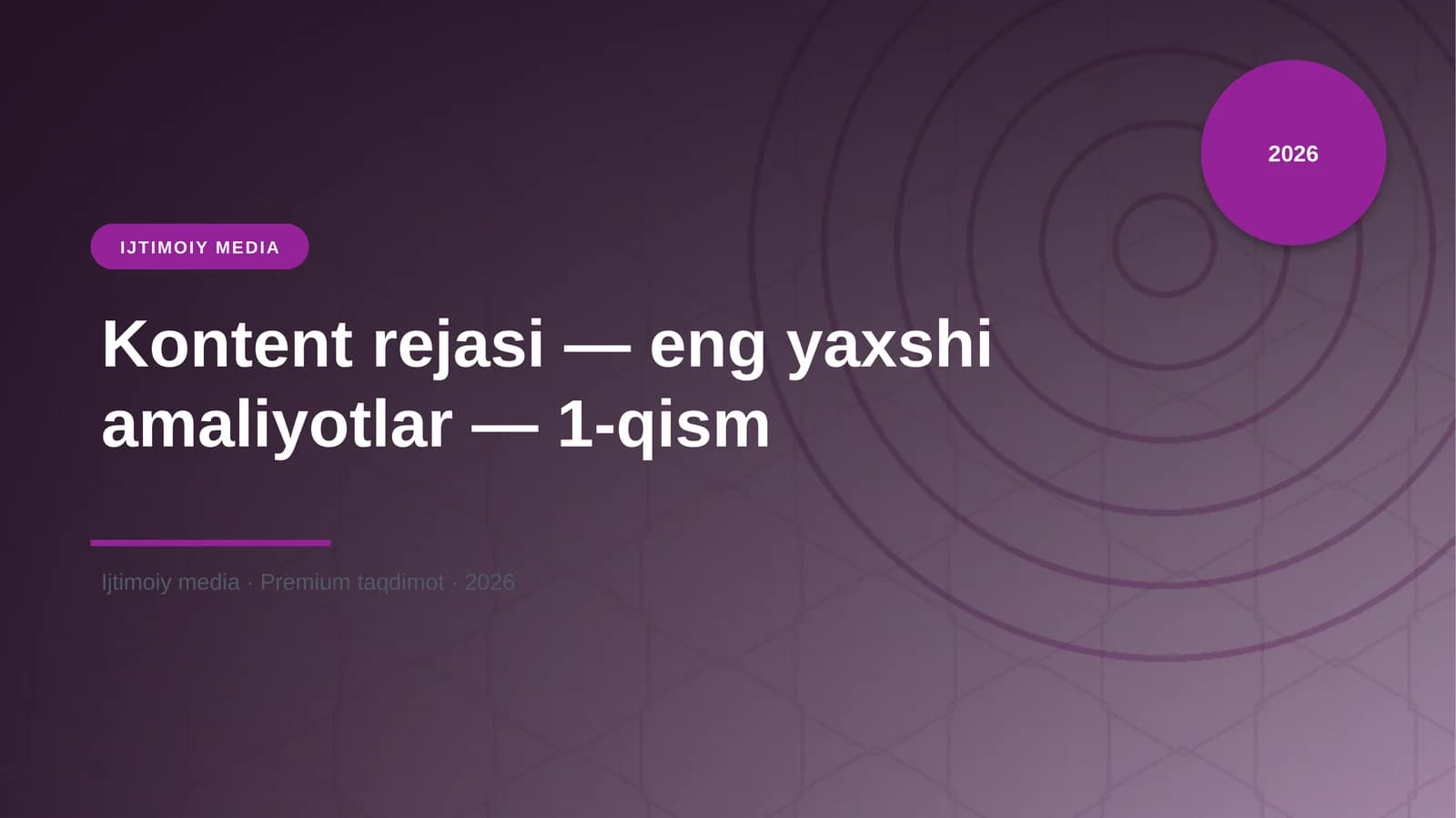 Kontent rejasi — eng yaxshi amaliyotlar — 1-qism