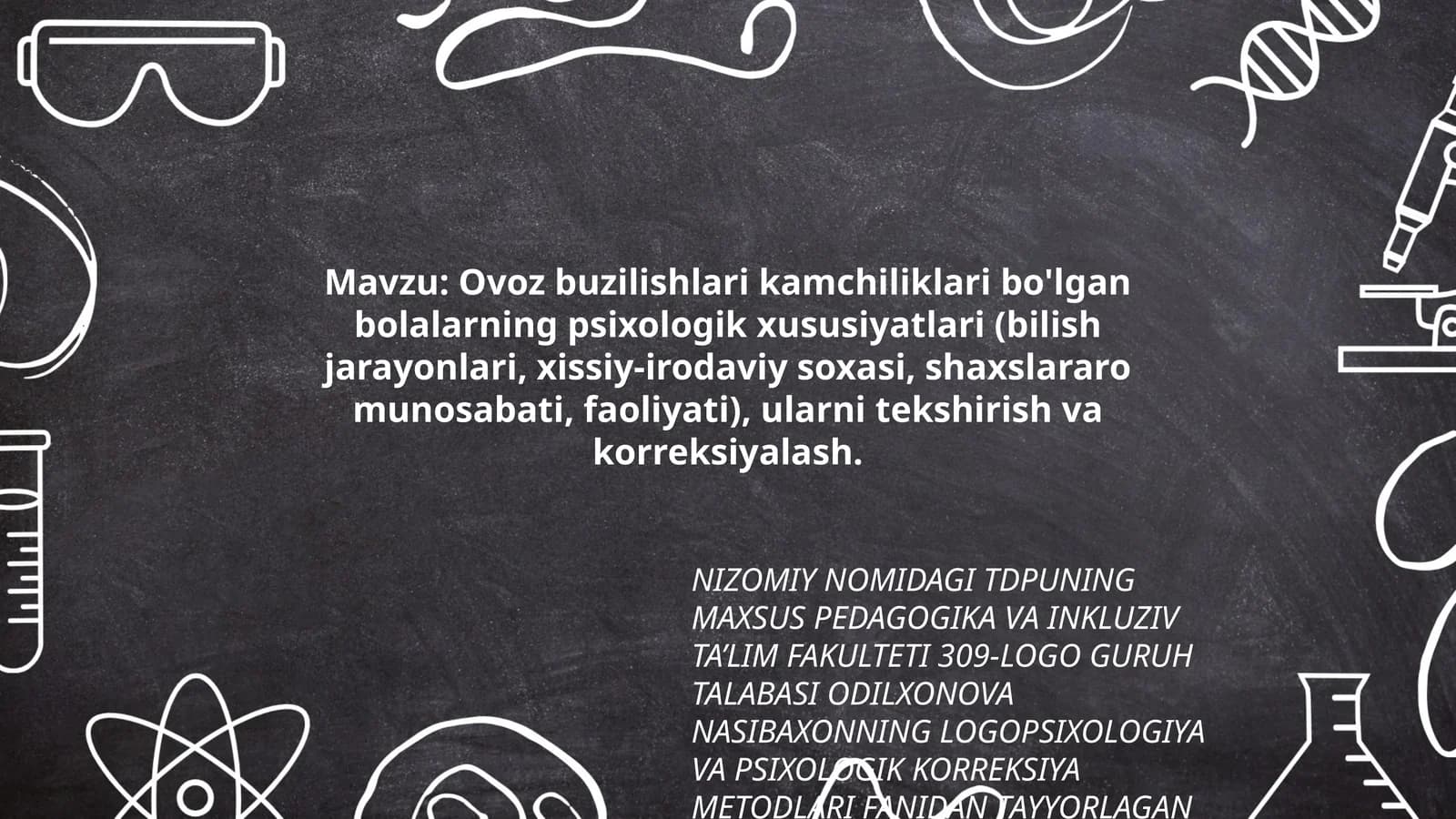 Ovoz buzilishlari kamchiliklari bo'lgan bolalarning psixologik xususiyatlari (bilish jarayonlari, xissiy-irodaviy soxasi, shaxslararo munosabati, faoliyati), ularni tekshirish va korreksiyalash