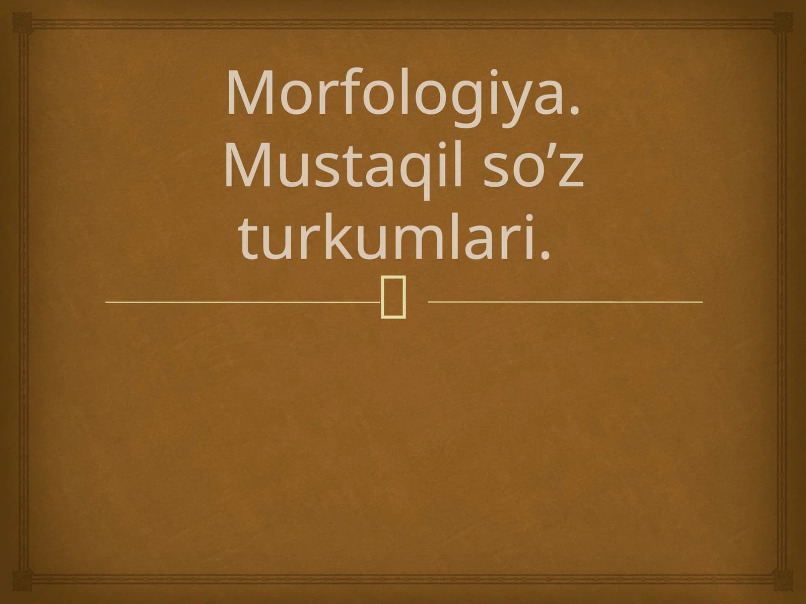 Morfologiya. Mustaqil so'z turkumlari.....