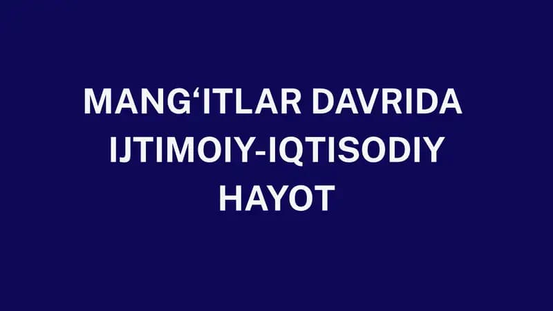 MANG‘ITLAR DAVRIDA ijtimoiy-iqtisodiy hayot