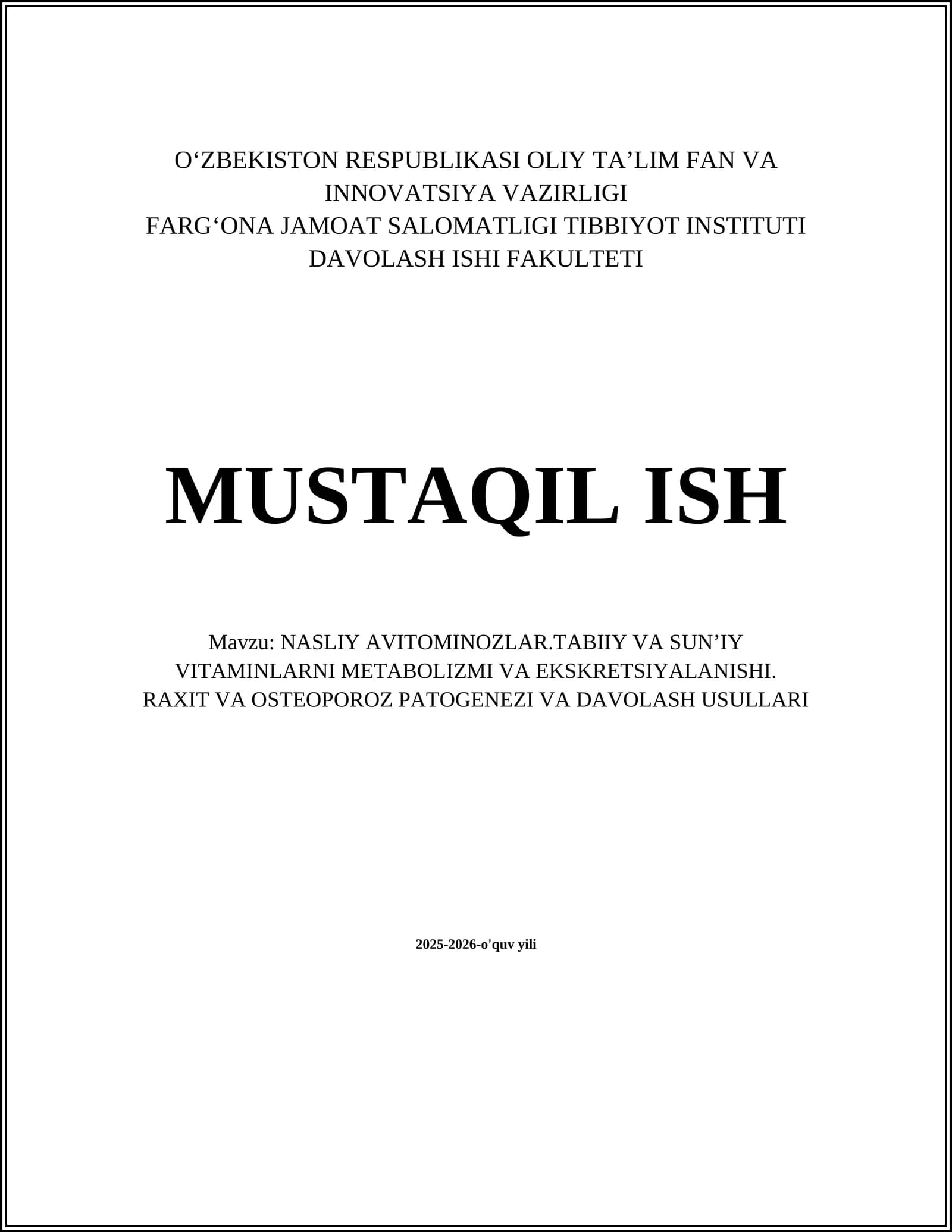 NASLIY AVITOMINOZLAR.TABIIY VA SUNʼIY VITAMINLARNI METABOLIZMI VA EKSKRETSIYALANISHI. RAXIT VA OSTEOPOROZ PATOGENEZI VA DAVOLASH USULLARI