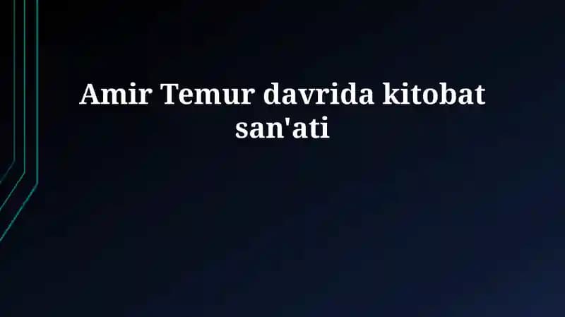 Amir Temur davrida kitobat san'ati