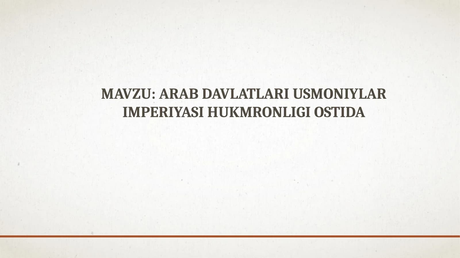 ARAB DAVLATLARI USMONIYLAR IMPERIYASI HUKMRONLIGI OSTIDA