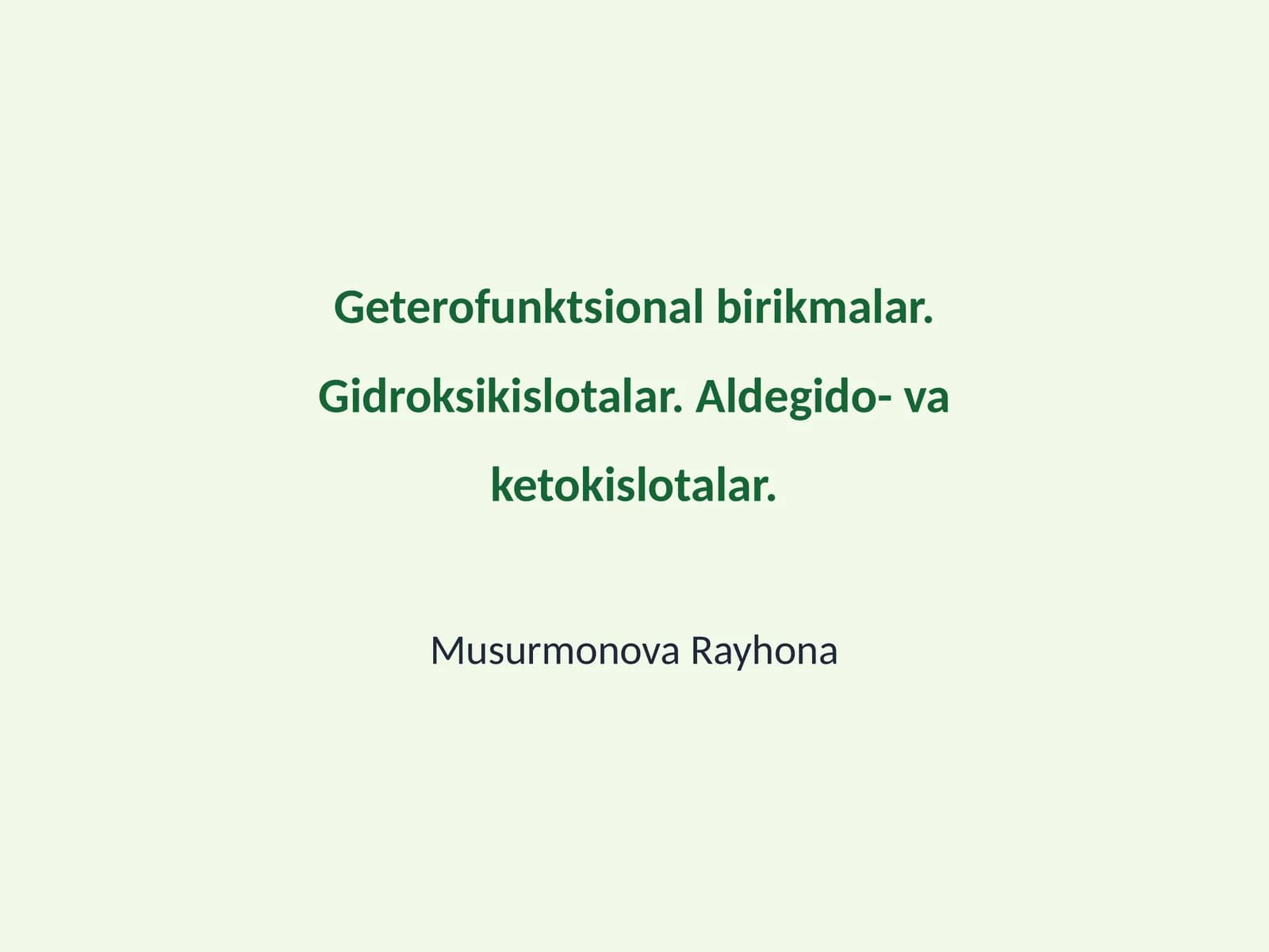 Geterofunktsional birikmalar. Gidroksikislotalar. Aldegido- va ketokislotalar